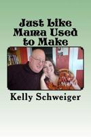 Just Like Mama Used to Make 1981195211 Book Cover