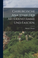 Chirurgische Anatomie der Arterienstämme und Fascien. 1017503923 Book Cover