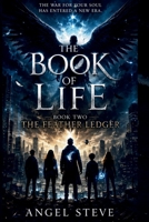 Book of Life: The Feather Ledger 1918591806 Book Cover