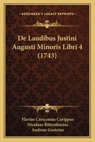 De Laudibus Justini Augusti Minoris Libri Iiii 1179664280 Book Cover