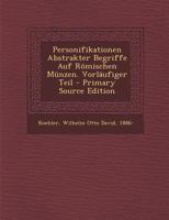 Personifikationen Abstrakter Begriffe Auf R�mischen M�nzen. Vorl�ufiger Teil 0274618702 Book Cover