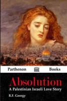 absolution: A Palestinian Israeli Love Story 0692216081 Book Cover