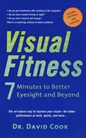 Visual Fitness: 7 Minutes to Better Eyesight and Beyond 0425194086 Book Cover