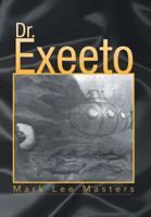 Dr. Exeeto 1425751318 Book Cover