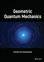 Geometric Quantum Mechanics 1119913217 Book Cover