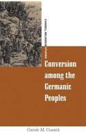 Conversion Among the Germanic Peoples (Cassell Religious Studies) 0304701556 Book Cover