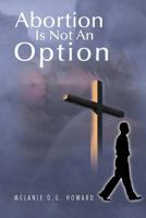 Abortion Is Not an Option 1469173948 Book Cover