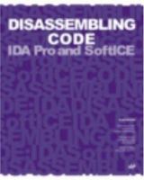 Disassembling Code: IDA Pro and SoftICE 1931769516 Book Cover