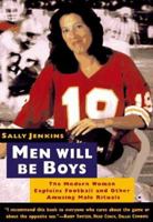 Men Will Be Boys: The Modern Woman Explains Football and Other Amusing Male Rituals 0385482183 Book Cover