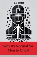Why It's Normal for Men to Cheat B0F2QMD5LM Book Cover