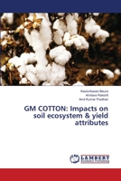 GM COTTON: Impacts on soil ecosystem & yield attributes 365954941X Book Cover