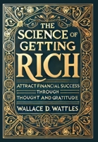 The Science of Getting Rich (Collector's Edition) (Laminated Hardback with Jacket): Attract Financial Success through Thought and Gratitude 1998736083 Book Cover