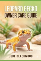 Leopard Gecko Owner Care Guide: Habitat Setup, Feeding, Health, Handling and Long-Term Care for Beginner B0GYJP1LHG Book Cover