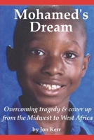 Mohamed's Dream : Overcoming Tragedy and Cover up from the Midwest to West Africa 1733190309 Book Cover
