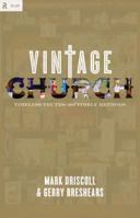 Vintage Church: Timeless Truths and Timely Methods (RE: Lit: Vintage Jesus) 1433501309 Book Cover