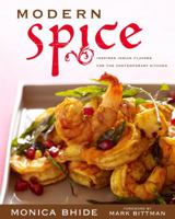 Modern Spice: Inspired Indian Flavors for the Contemporary Kitchen 1416566597 Book Cover