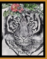 The Warriors Who Fought For The Planet. 1034656554 Book Cover