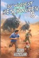 Du wurdest beschworen 5: Ein LitRPG-Abenteuer (German Edition) B0GVJKVSSV Book Cover