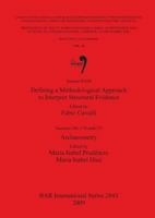 Defining a Methodological Approach to Interpret Structural Evidence / Archaeometry: Volume 32, Session WS28 / Sessions C69, C70 and C71 1407306219 Book Cover