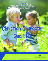 Christian Character Qualities: Creating Lasting Impressions for the Next Generation (A Heritage Builders Book : Family Night Tool Chest, Book 3) 0781430143 Book Cover