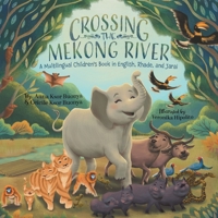 Crossing the Mekong River: A Multilingual Children's Book in English, Rhade, and Jarai 0228866243 Book Cover