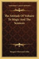 The Attitude Of Voltaire To Magic And The Sciences 1163187526 Book Cover