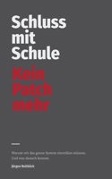 Schluss mit Schule: Kein Patch mehr (German Edition) 3695709367 Book Cover