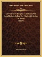 Di Un Nuovo Insigne Esemplare Dell' Antichissimo Indice Dei Cimiteri Cristiani Di Roma 1169486371 Book Cover