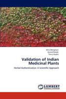 Validation of Indian Medicinal Plants: Herbal Authentication: A Scientific Approach 3846508039 Book Cover