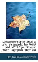 Select memoirs of Port Royal. To which are Appended Tour to Alet, Visit to Port Royal 1115615343 Book Cover