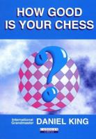 How Good Is Your Chess? (Chess) 1857440471 Book Cover