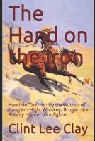 Hand on The Iron: Frontier Western Adventure 1790129648 Book Cover