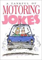 A Tankful of Motoring Jokes 1850154023 Book Cover