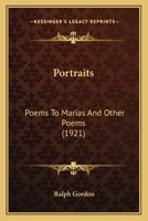 Portraits: Poems To Marias And Other Poems (1921) 1437490964 Book Cover