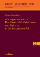 Alle argumentieren – Das Projekt «Fair Debattieren und Erörtern» in der Sekundarstufe I (Wissen – Kompetenz – Text, 22) (German Edition) 3631927479 Book Cover