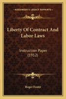 Liberty of Contract and Labor Laws 1240118864 Book Cover