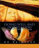 Doing Well and Doing Good: Money, Giving, and Caring in a Free Society 1576831612 Book Cover