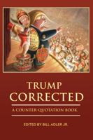 Trump Corrected: A Counter-Quotation Book 1945259108 Book Cover