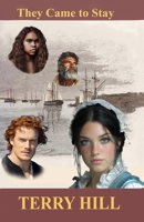 They Came to Stay: The Untold History of Australia. 1788-1851 B0GVRMK3XW Book Cover