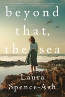 Beyond That, the Sea: A Novel 1250854377 Book Cover