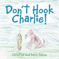 Don't Hook Charlie! 1434373533 Book Cover