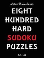 800 Hard Sudoku Puzzles to Keep Your Brain Active for Hours: Active Brain Series Book 1943828342 Book Cover