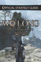 Wo Long Fallen Dynasty: Official Strategy Guide B0BXNKDJTF Book Cover