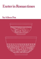 Exeter in Roman Times 1804131822 Book Cover
