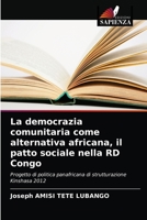 La democrazia comunitaria come alternativa africana, il patto sociale nella RD Congo 620365681X Book Cover