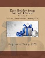 Easy Holiday Songs for Solo Ukulele 1494445387 Book Cover