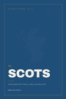 The Scots: Understanding Their History, Culture, and Way of Life (Culturally Speaking) B0HH44MKDT Book Cover