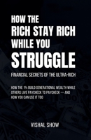 How The Rich Stay Rich While You Struggle B0F11FX9SN Book Cover