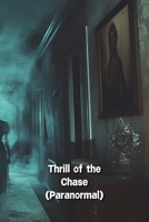 Thrill of the Chase (Paranormal) B0DSGBTBTH Book Cover