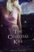 The Celestial Kiss 151930336X Book Cover